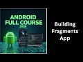 155 Building Fragments App in Android Dynamic UI Project Android Course