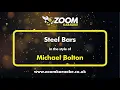 Download Lagu Michael Bolton - Steel Bars - Karaoke Version from Zoom Karaoke