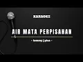 Download Lagu Karaoke dangdut - AIR MATA PERPISAHAN - Tommy j pisah 