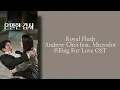 Royal Flush - Andrew Choi feat. Microdot - Filing for love OST - Lirik terjemahan Indonesia