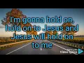 Lagu I'm Gonna Hold On To Jesus Lyrics _Marvin marrow