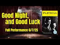 Download Lagu Good Night and Good Luck Broadway 2025