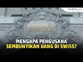 Download Lagu Banyak Pengusaha Pilih Simpan Uang di Swiss, Ini Alasannya