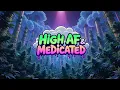 Download Lagu 'High AF \u0026 Medicated' \ MP3