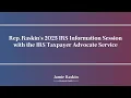 Rep Raskin s 2025 IRS Information Session with the IRS Taxpayer Advocate Service