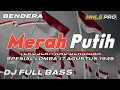 Download Lagu DJ MERAH PUTIH TERUALAH KAU BERKIBAR (BENDERA) DJ FULL BASS SPESIAL LOMBA 17 AGUSTUS 1945 (MHLS PRO)