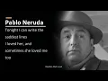 Pablo Neruda - Quotes
