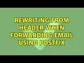 Rewriting from header when forwarding email using Postfix