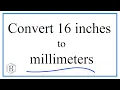 Convert 16 Inches to Millimeters