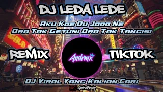 Download DJ LEDA LEDE || AKU KOE DU JODO NE ORA TAK GETUNI ORA TAK TANGISI BY ANDRMX!!! MP3