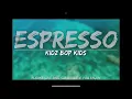 Kids bop - Espresso full music video with lyrics