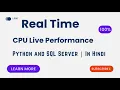 Real-time CPU Performance Monitoring and Logging with Python and SQL Server