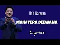 Lagu Main Tera Deewana | Maharaja | Udit Narayan, Kavita Krishnamurthy | Lyrics