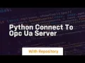 python connect to opc ua server