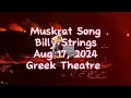 Muskrat Song (Doc Watson cover) - Billy Strings, 2024-08-17 @ Greek Theatre, Berkeley, CA
