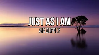 Download Air Supply - Just As I Am (Lyrics) MP3