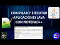 Compilar y Ejecutar aplicaciones JAVA con Notepad