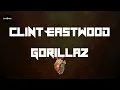 Gorillaz - Clint Eastwood (Lyrics)