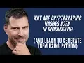 Why are Cryptographic Hashes Used in Blockchain And Learn to Generate Them in Python George Levy