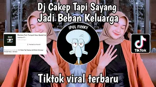 Download Dj Cakep Tapi Sayang Jadi Beban Keluarga | Gaya Keren di Sosial media -Tumpah susu Viral Tiktok 2023 MP3