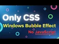 Windows Bubble Animation Using Only CSS No JavaScript