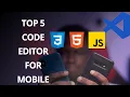 Top 5 Mobile Code Editor on Andriod and IOS