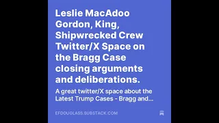 Leslie MacAdoo Gordon King Shipwrecked Crew Space on the Bragg Case closing arguments
