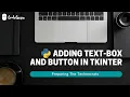 Best Python Tutorial in Hindi Adding text box and button Tutorial 47 - for beginners CodeGuru