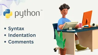 3 - Python Syntax Indentation Comments