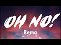 Rema - Oh No (Official Lyrics Video)