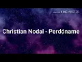Christian Nodal - Perdóname (letra)