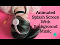 Android Animated Splash Screen With Background Music
