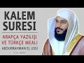 Kalem suresi anlamı dinle Abdurrahman el Ussi (Kalem suresi arapça yazılışı okunuşu ve meali)