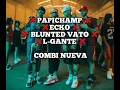 PAPICHAMP ❌ ECKO ❌ BLUNTED VATO ❌ L-GANTE - COMBI NUEVA  | LETRA