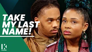 Married For 5 Years, Why Won't She Take My Last Name? | KARAMO