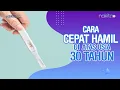 Download Lagu Usia Sudah di Atas 30 Tahun Ingin Tambah Anak? Ini Cara Cepat Hamil di Usia 30an Tahun