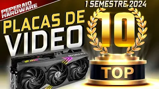 TOP 10 PLACAS DE VÍDEO QUE EU RECOMENDO HOJE (1 SEMESTRE 2024)