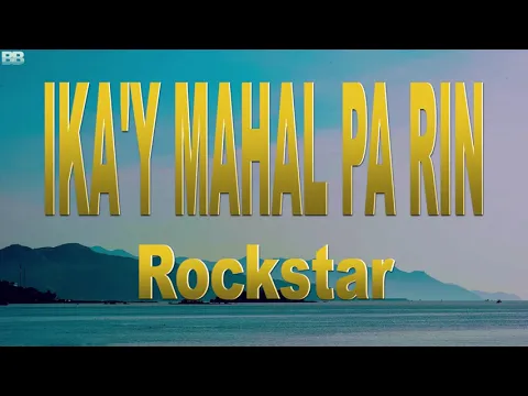 Download MP3 Rockstar Ika'y Mahal Pa Rin Lyrics