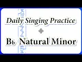 DAILY SINGING PRACTICE - The Bb Natural Minor Scale