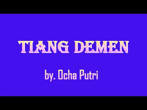 Download MP3 Tiang Demen - by. Ocha Putri