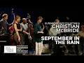 Christian McBride \u0026 GJC 2024 // September in the Rain