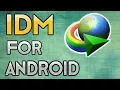Internet Download Manager For Android IDM for Android