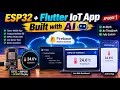 How I Built a Custom ESP32 Flutter IoT App Using AI Ep 1