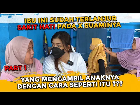 Download MP3 IBU INI TERLANJUR SAKIT HATI PADA X SUAMINYA YANG MENGAMBIL ANAKNYA DENGAN CARA SEPERTI INI !!!