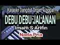 Download Lagu DEBU DEBU JALANAN - Imam S Arifin || Karaoke Nada Pria