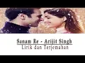 Lagu Sanam Re | Arijit Singh | Lirik \u0026 Terjemahannya