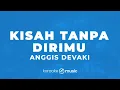 Kisah Tanpa Dirimu - Anggis Devaki (KARAOKE VERSION)