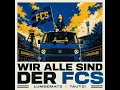 Wir alle sind der FCS - Lumbematz & Tautzi