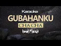 Karaoke Gubahanku Cha cha