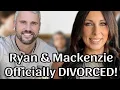 Teen Mom s Ryan Edwards and Ex Mackenzie ly Divorced After Nasty 3Yr Court Battle